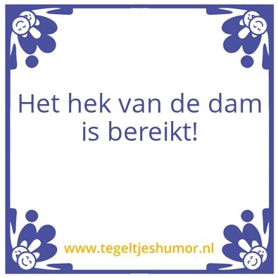 Tegeltje: Hek dam
