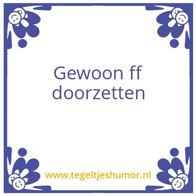 Tegeltje: Irma’s wijsheid