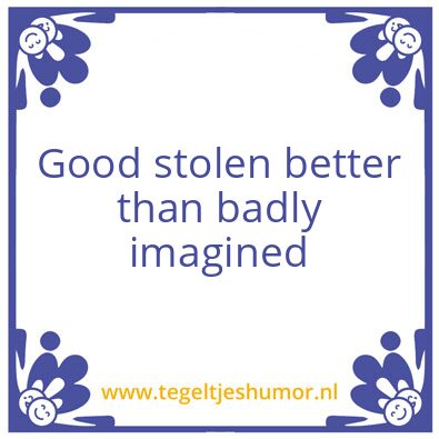 Tegeltje: Beter goed gejat