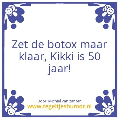 Tegeltje: Kikki 50 Jaar