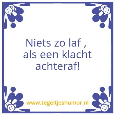 Tegeltje: Niets zo laf