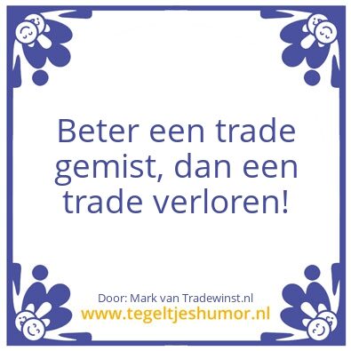 Tegeltje: Tradingwijsheid #1