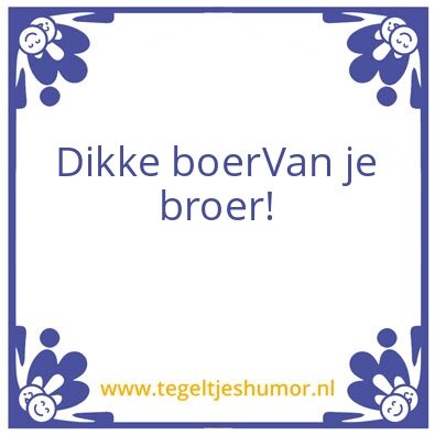 Tegeltje: Broer