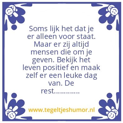 Tegeltje: Sta positief  in het leven.