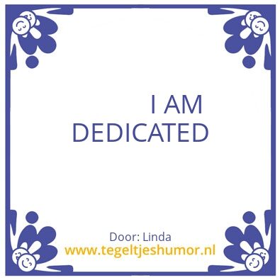 Tegeltje: DEDICATED