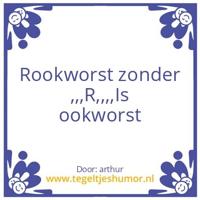 Tegeltje: zal mij een worst wezen