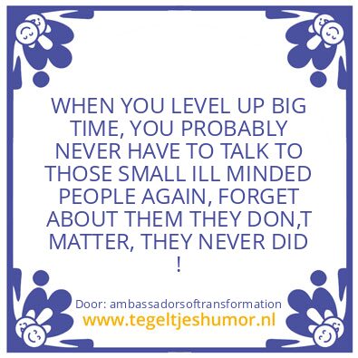 Tegeltje: FORGET THEM ..