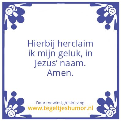 Tegeltje: Hereby i reclame my happiness,