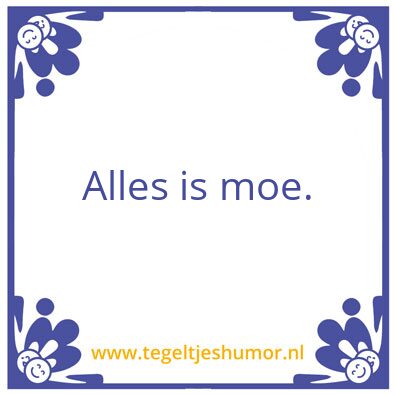 Tegeltje: Moe