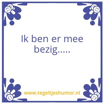 Tegeltje: Standaard antwoord