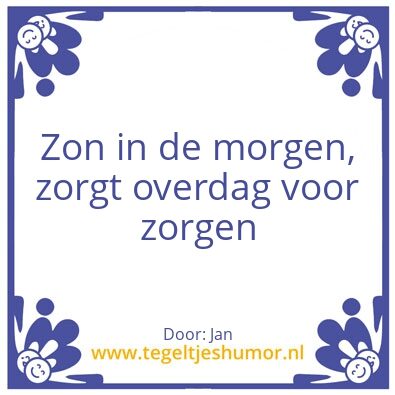 Tegeltje: Zon te vroeg