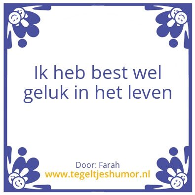 Tegeltje: Geluk in het leven