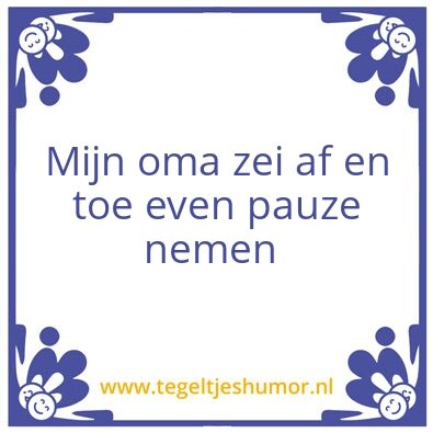 Tegeltje: oma 85 jaar