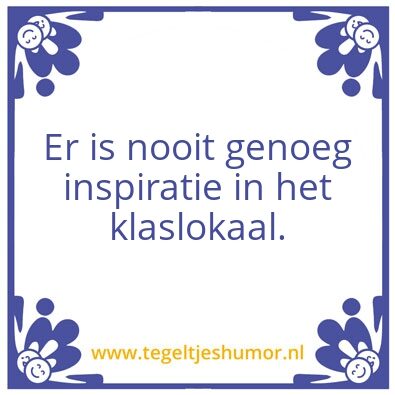Tegeltje: inspiratie
