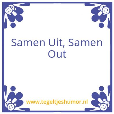 Tegeltje: Samen uit Samen Out