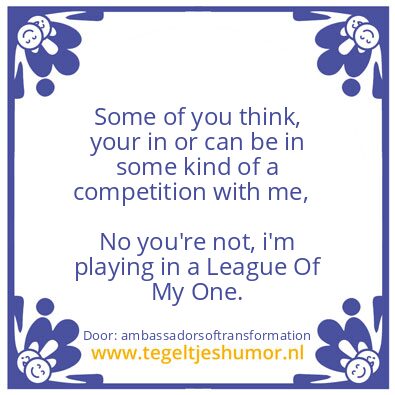 Tegeltje: Some of you think