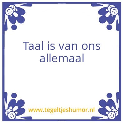 Tegeltje: Taal