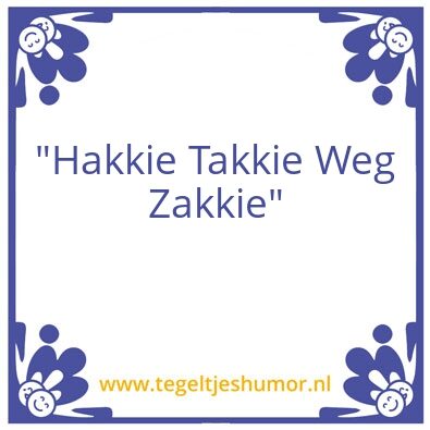 Tegeltje: Zakkie