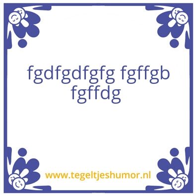 Tegeltje: fgfg
