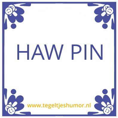 Tegeltje: Haw pin