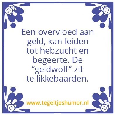Tegeltje: Overvloed aan â€¦..