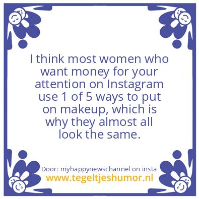 Tegeltje: Women who want your money..