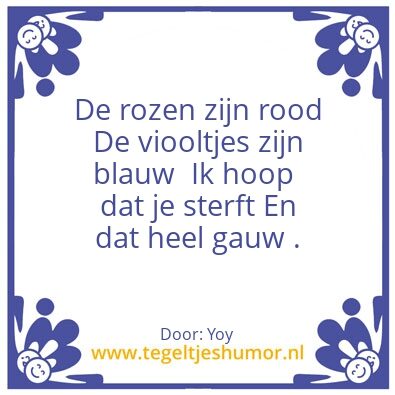 Tegeltje: Ahahahhahahh sterf