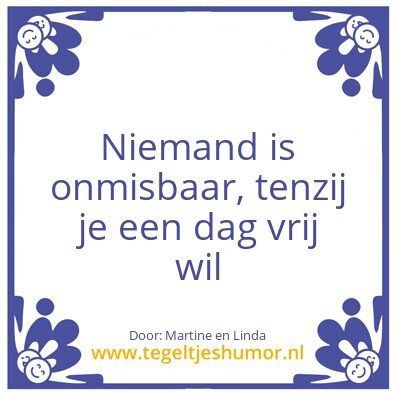 Tegeltje: Onmisbaar