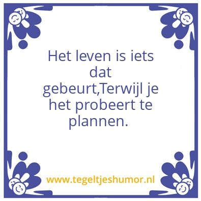 Tegeltje: Leven