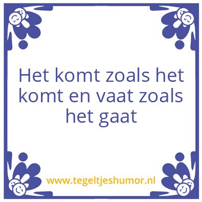 Tegeltje: Komt