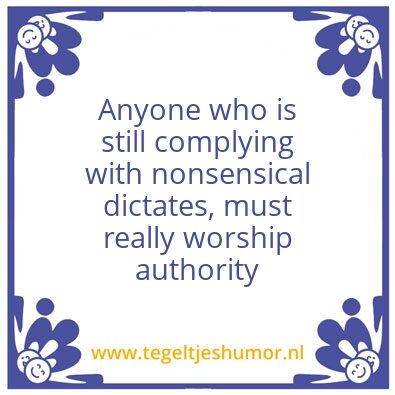 Tegeltje: Nonsensical dictates