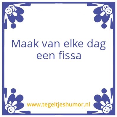Tegeltje: Fissa