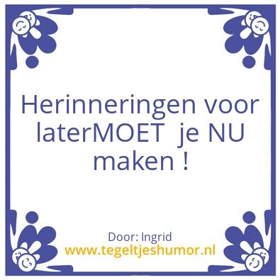 Tegeltje: Herinneringen