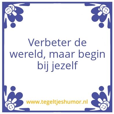 Tegeltje: Verbeter de wereld