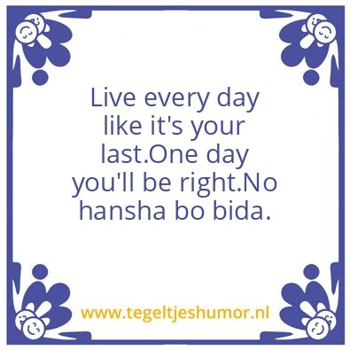 Tegeltje: No Hansha Bo Bida
