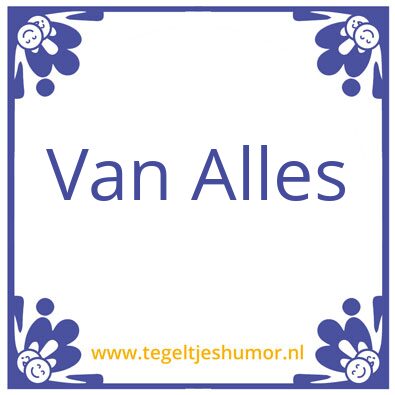 Tegeltje: Van Alles