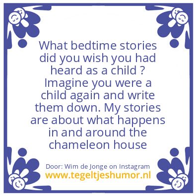 Tegeltje: “The Chameleon House.”