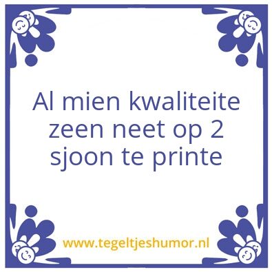 Tegeltje: Kwalyeite