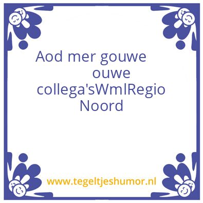 Tegeltje: Oud collega’s WML regio Noord