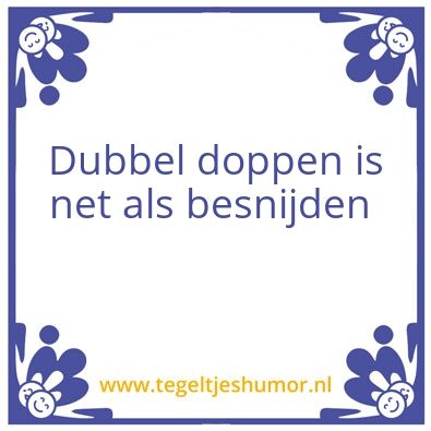 Tegeltje: Dubbel doppen