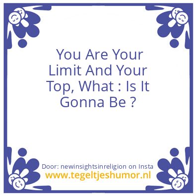 Tegeltje: What : Is It Gonna Be ?