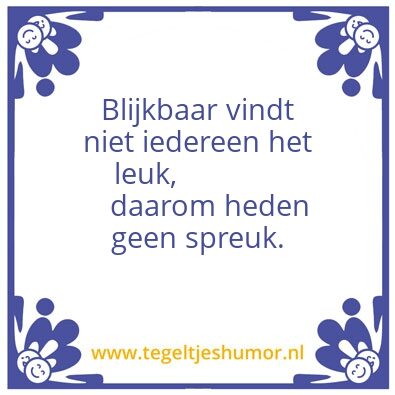 Tegeltje: niet leuk