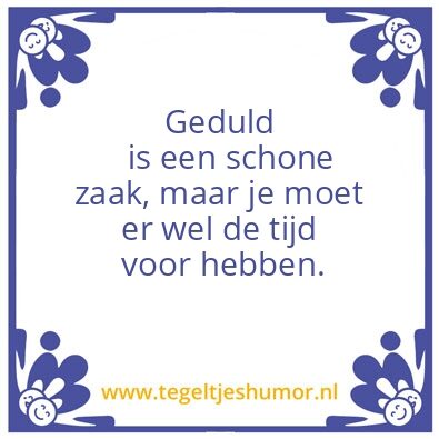 Tegeltje: Geduld