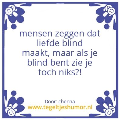 Tegeltje: blind…
