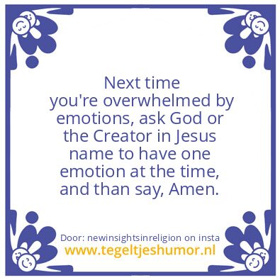 Tegeltje: Overwhelmed by Emotions ?