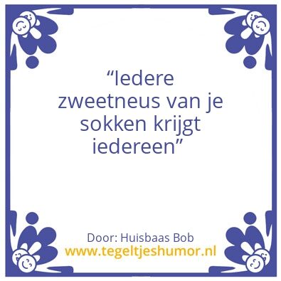 Tegeltje: Zweetneus
