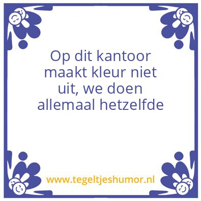 Tegeltje: Op dit kantoor