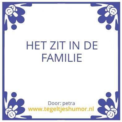 Tegeltje: HET ZIT IN DE FAMILIE