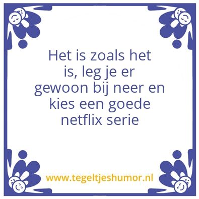 Tegeltje: Het is zoals het is