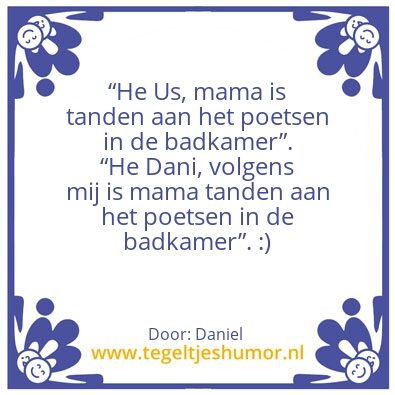 Tegeltje: Mama is tanden aan het poetsen
